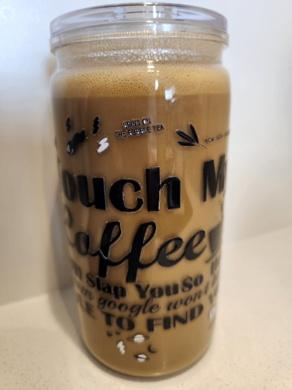 Don't Touch My Coffee acrylic Libby cup - front view showing funny coffee warning quote with bubble tea icons