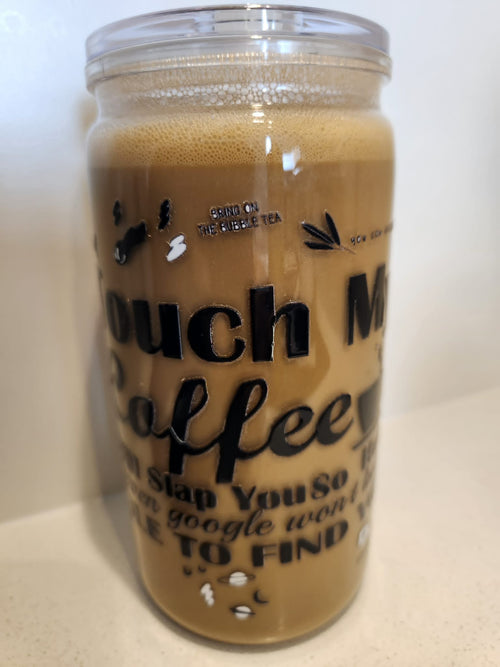 Don't Touch My Coffee acrylic Libby cup - front view showing funny coffee warning quote with bubble tea icons